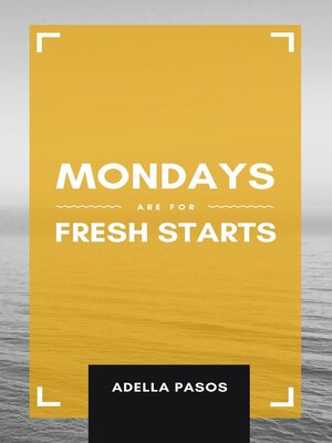 cover image of Mondays Are for Fresh Starts